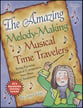 The  Amazing, Melody-Making Musical Time Travelers Reproducible Book & CD